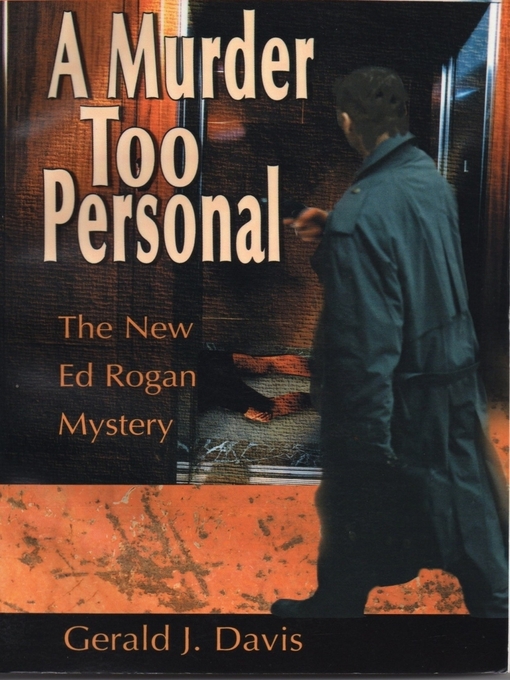 Title details for A Murder Too Personal (for fans of James Patterson, David Baldacci and Michael Connelly) by Gerald J. Davis - Available